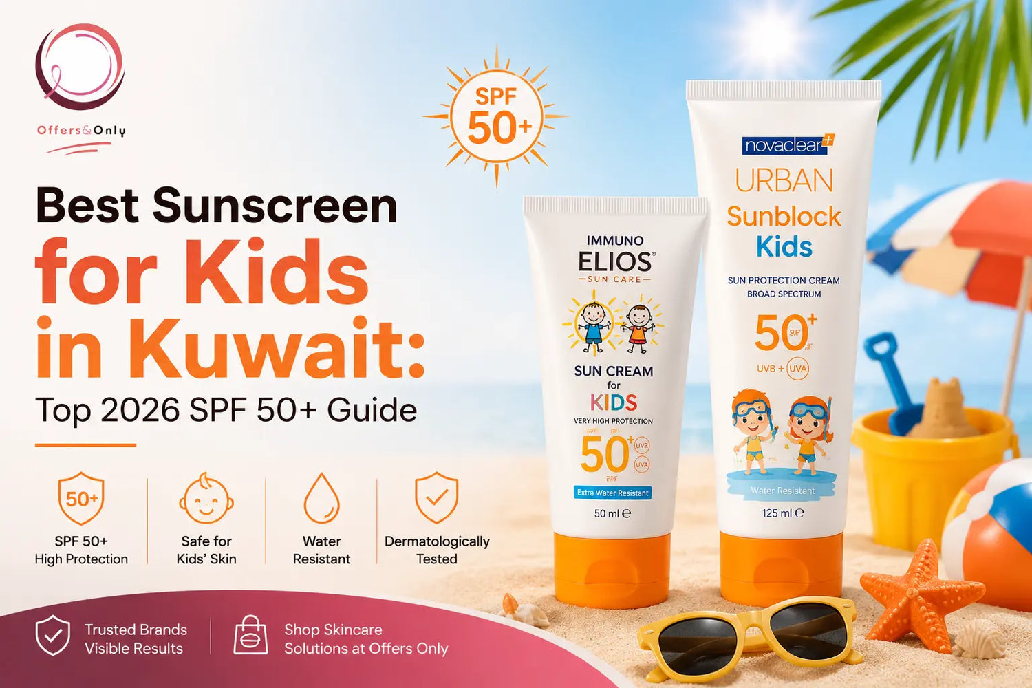 Best Sunscreen for Kids in Kuwait: Top 2026 SPF 50+ Guide