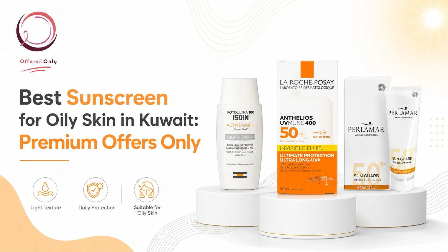 Best Sunscreen for Oily Skin in Kuwait | Premium Offers