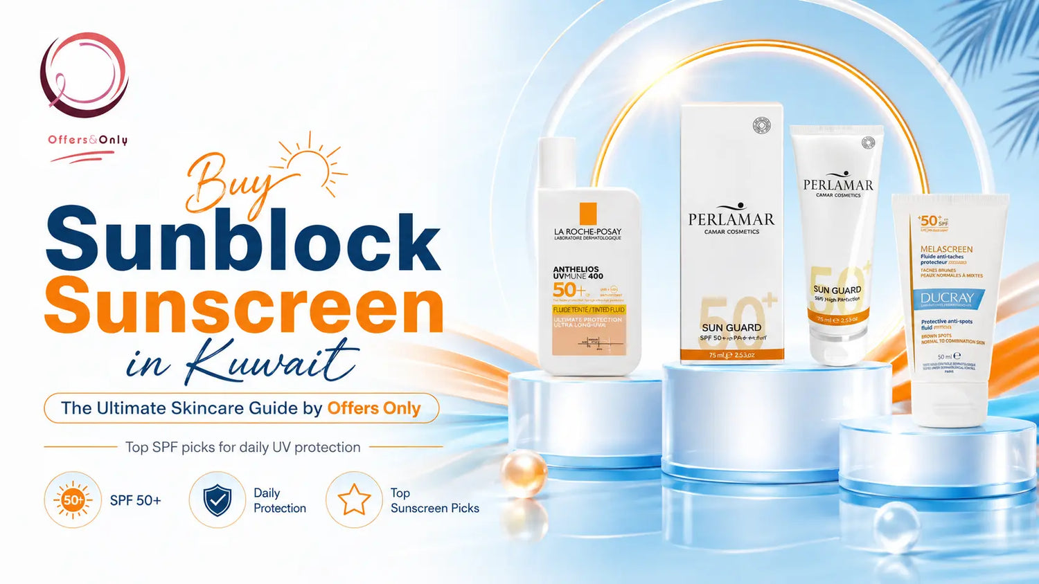 Buy Sunblock Sunscreen in Kuwait: Best SPF Deals & Offers